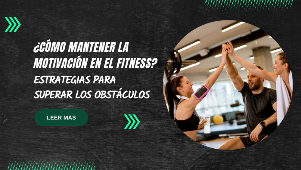 ¿Cómo Mantener la Motivación en el Fitness Estrategias para Superar los Obstáculos